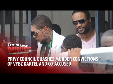 THE GLEANER MINUTE: Privy Council quash Vybz Kartel & co-accused conviction | Census disappointment