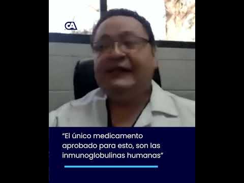 Dr. Axel Sánchez: El único medicamento para tratar Guillain-Barré son las inmunoglobulinas humanas