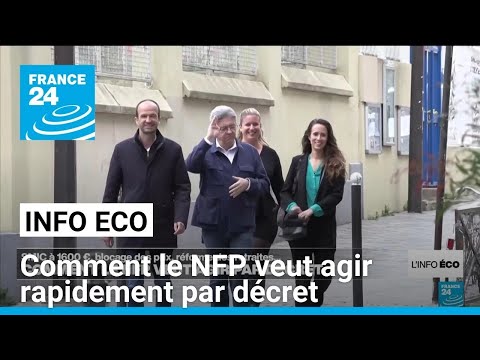 Comment le NFP veut agir rapidement par décret • FRANCE 24