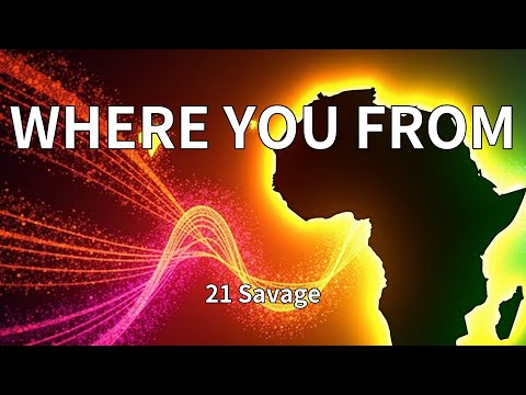 21 Savage - WHERE YOU FROM (Lyrics)