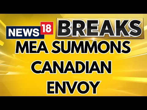 Hours After Canada's Provocation, MEA Summons Canadian Envoy | India Canada News | News18