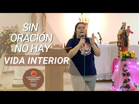 Sin oración no hay vida interior  | María Fernanda Yepes (Grupo de oración)