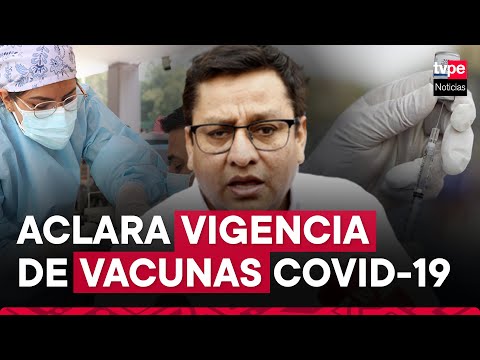 COVID-19: ministro de Salud aseguró que las vacunas pueden extender su vida útil hasta 18 meses