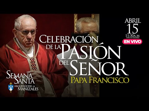 Celebración de la Pasión del Señor Papa Francisco Viernes Santo 2022 desde el Vaticano.