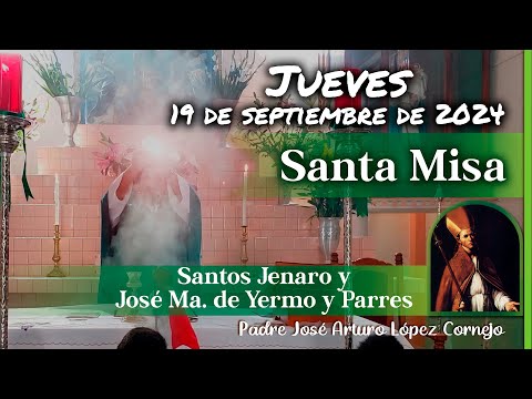 MISA DE HOY jueves 19 de Septiembre 2024 - Padre Arturo Cornejo