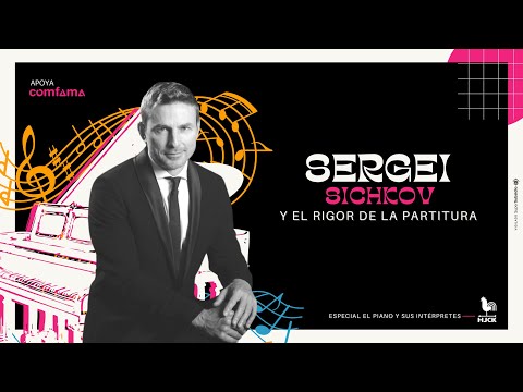 Sergei Sichkov y el rigor de la partitura