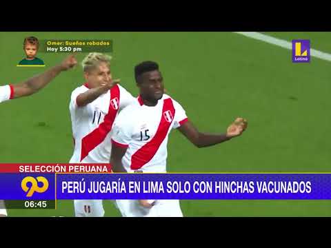 ? Selección peruana jugaría las eliminatorias en Lima solo con hinchas vacunados.
