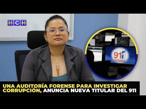 Una Auditoría Forense para investigar corrupción, anuncia nueva titular del 911
