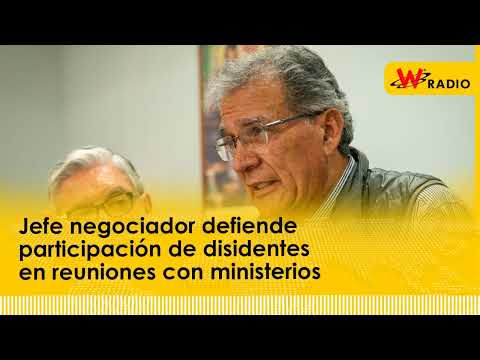 Jefe negociador defiende participación de disidentes en reuniones con ministerios