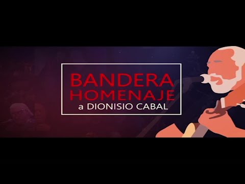 Bandera - Homenaje a Dionisio Cabal