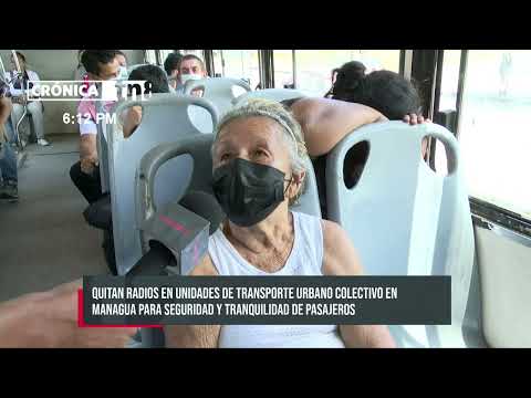 ¡Bye ruido! Quitan radios de unidades de transporte colectivo en Managua - Nicaragua