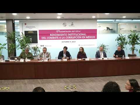 Presentación del libro “Rendimiento institucional del combate a la corrupción en México”