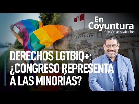 Derechos LGTBIQ+: ¿El Congreso representa a las minorías? | Alberto De Belaunde #EnCoyuntura