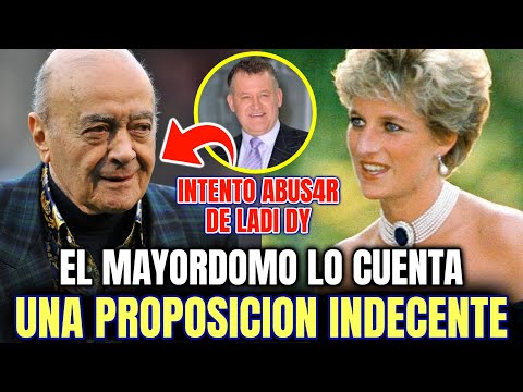 El MAYORDOMO de Lady Di REVELA la OCASIÓN en la que MOHAMED AL FAYED se PROPASÓ con ELLA