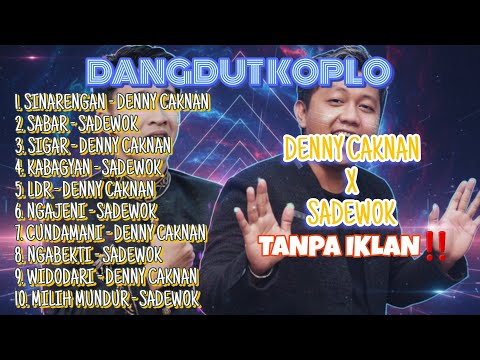 DANGDUT KOPLO DENNY CAKNAN X SADEWOK | SINARENGAN - SABAR - SIGAR - KABAGYAN - LDR - VIRAL‼️