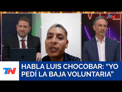HABLA LUIS CHOCOBAR: Yo pedí la baja voluntaria