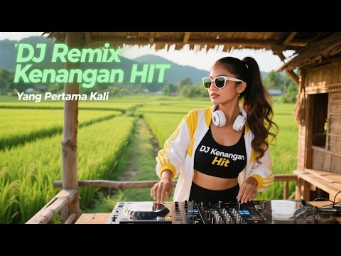 DJ Kenangan Hit – Yang Pertama Kali (Pance Pondaag) | DJ Nostalgia Indonesia Full Remix 2025