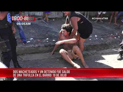 Dos macheteados y un detenido es saldo de una trifulca en barrio de Managua - Nicaragua
