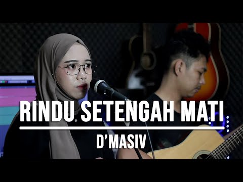 RINDU SETENGAH MATI - D'MASIV (LIVE COVER INDAH YASTAMI)