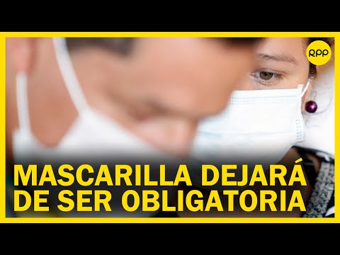 ¡LO ÚLTIMO! Perú: Mascarilla dejará de ser obligatoria, excepto en hospitales y transporte público