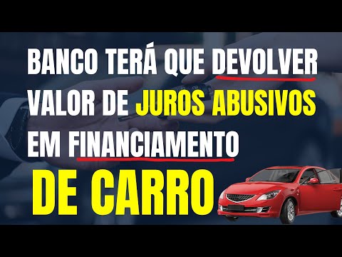 BANCO TERÁ QUE DEVOLVER VALOR DE JUROS ABUSIVOS EM FINANCIAMENTO DE CARRO / TARIFAS, SEGURO E JUROS
