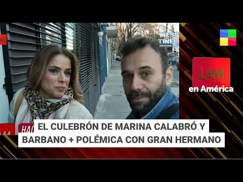 Culebrón Marina Calabró-Barbano + Gran Hermano cuestionado #LAM | Programa completo (17/06/24)