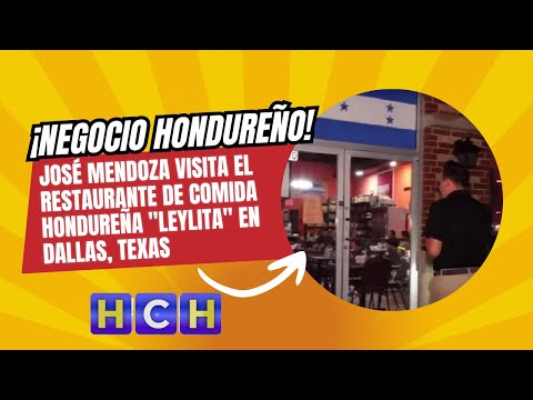 José Mendoza visita el restaurante de comida hondureña Leylita en Dallas, Texas