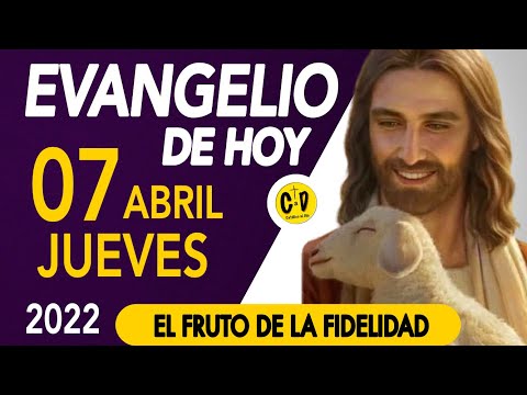 EVANGELIO del día de HOY Jueves 07 de Abril de 2022  REFLEXIÓN | Católico al Día