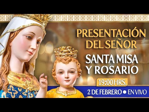 Presentación del Señor y Nuestra Señora de la Candelaria 2 de Febrero EN VIVO