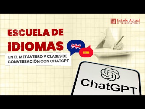 Escuelas de idiomas en el metaverso y clases de conversación con ChatGPT