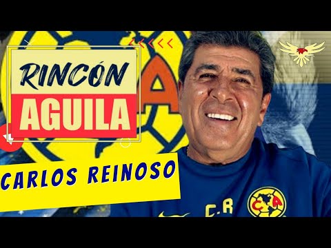 CARLOS REINOSO | LEYENDA del CLUB AMERICA  | RINCON AGUILA | EP 86