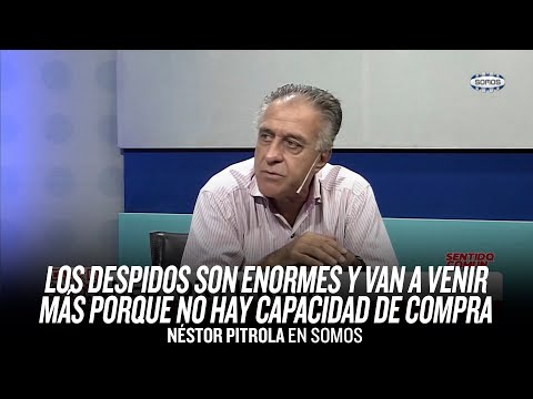 Los despidos son enormes y van a venir más porque no hay capacidad de compra / Néstor Pitrola