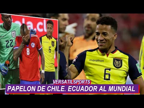 LA FIFA DECIDE a FAVOR de ECUADOR PAPELON de CHILE MUNDIAL de FUTBOL QATAR 2022