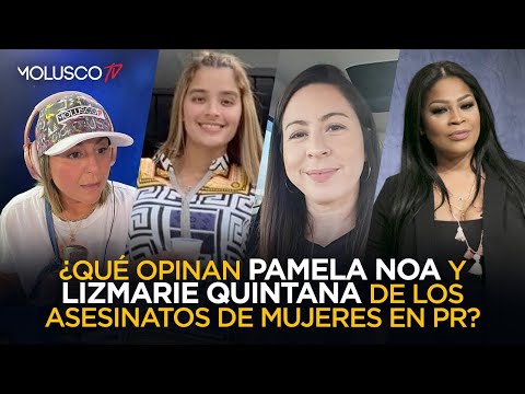 Lizmarie Quintana y Pamela indignadas sobre los asesinatos de mujeres en PR