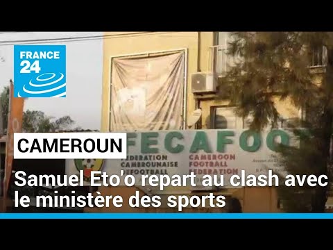 Au Cameroun, Samuel Eto'o repart au clash avec le ministère des sports • FRANCE 24