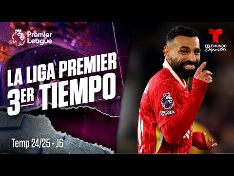 La Liga Premier estrena líder | 3er Tiempo | Premier League