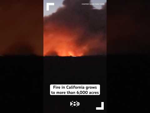 Fire in California grows to more than 6,000 acres