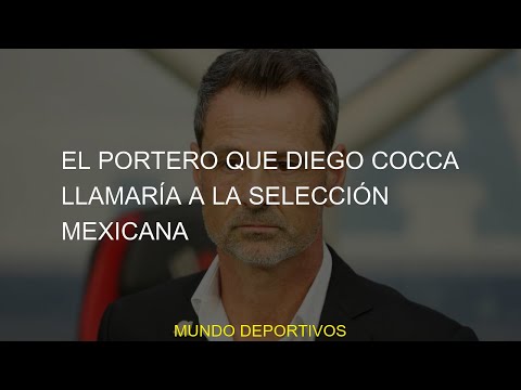 #Luis #paco #portero #selección #Selección #Mexicana #México #cocca #Malagón #Cocca #llamaría #Diego