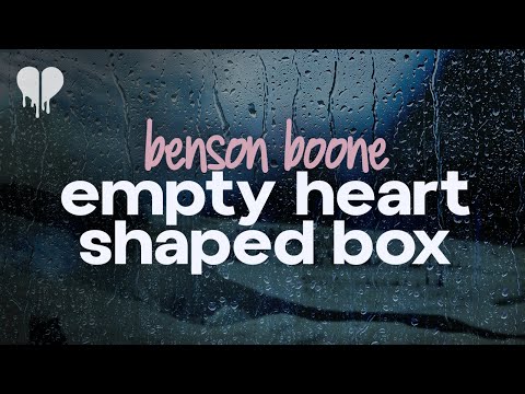 benson boone - empty heart shaped box (lyrics)