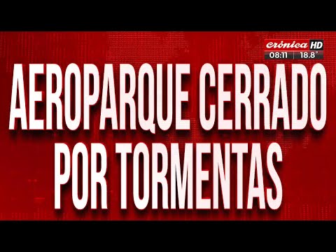 Temporal en Buenos Aires: cerraron Aeroparque