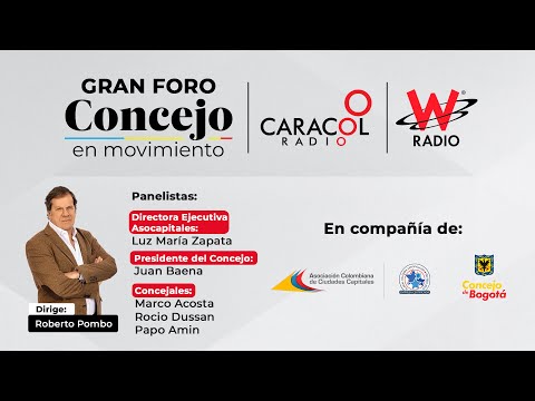 Caracol Radio y W Radio te invita al Gran Foro, consejo en movimiento.