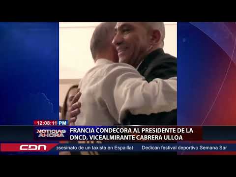 Francia condecora al presidente de la DNCD, vicealmirante Cabrera Ulloa