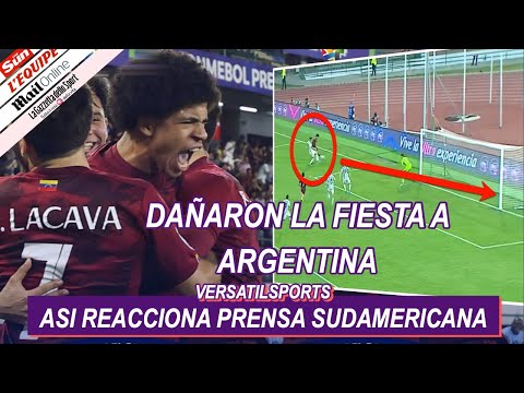ASI REACCIONA PRENSA SUDAMERICANA a EMPATE de VENEZUELA vs ARGENTINA