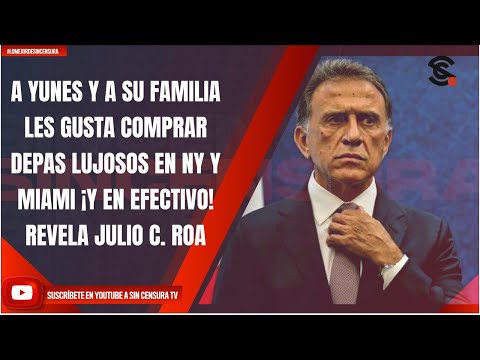 A YUNES Y A SU FAMILIA LES GUSTA COMPRAR DEPAS LUJOSOS EN NY Y MIAMI ¡Y EN EFECTIVO! JULIO C. ROA