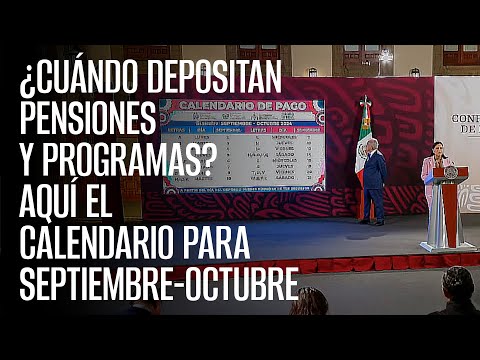 ¿Cuándo depositan pensiones y programas? Aquí el CALENDARIO para septiembre-octubre