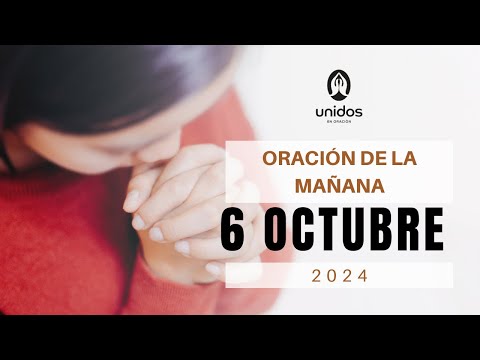 Oración de la mañana para el 6 de octubre del 2024