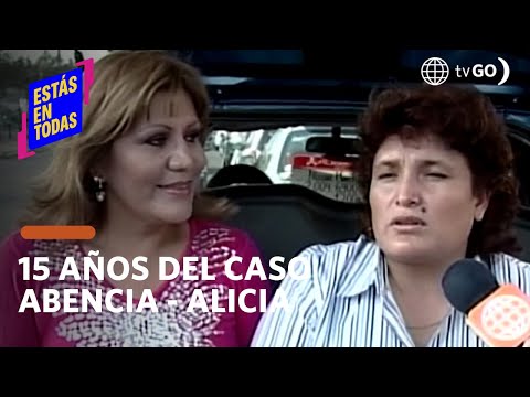 Estás en Todas: 15 años del caso Abencia Meza y Alicia Delgado (HOY)