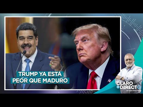Trump ya está peor que Maduro - Claro y Directo con Augusto Álvarez Rodrich