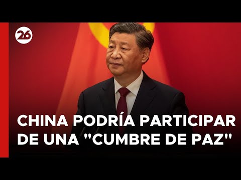 UCRANIA |  Invitación al presidente Xi Jinping a participar en una Cumbre de Paz