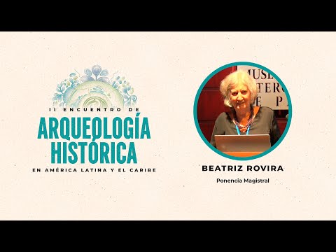 Beatriz Rovira II Encuentro de Arqueología Histórica en América Latina y el Caribe